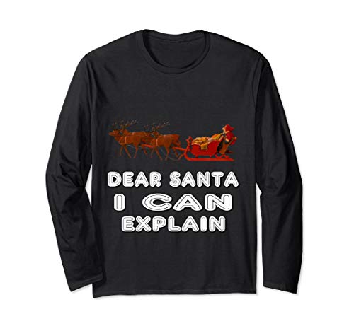 Dear Santa I Can Explain Long Sleeve Shirt Ugly Christmas