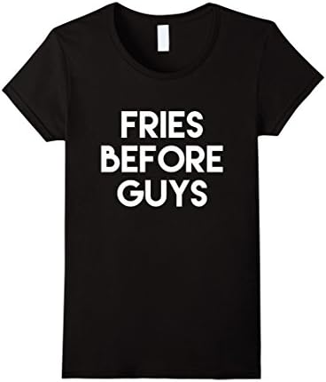 Womens Fries Before Guys Shirt Small Black