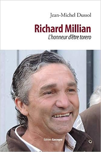 Richard Millian L Honneur D Etre Torero Amazon Fr Dussol Jean Michel Livres