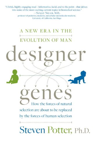 Designer Genes: A New Era in the Evolution of Man by Steven Potter
