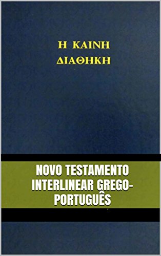 novo testamento grego interlinear novo testamento grego interlinear