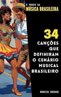 Livro O Poder da Música Brasileira: 34 Canções que Definiram o Cenário Musical Brasileiro (O Poder do 34)