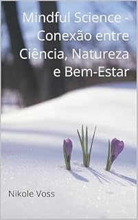 Livro Mindful Science - Conexão entre Ciência, Natureza e Bem-Estar