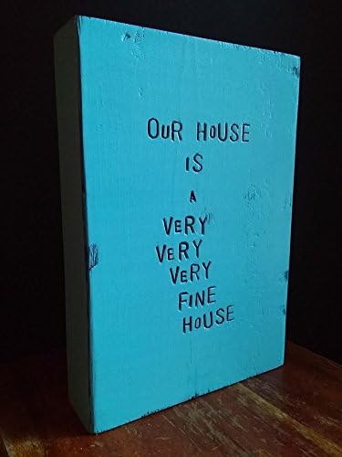 WiLDWoRDS - beautiful words on wood - OuR HoUSe iS a VeRY VeRY VeRY FiNe HoUSe - Crosby, Stills, Nash, & Young - art block, wall art - gift for new home, housewarming, anniversary, or wedding