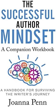 The Successful Author Mindset Companion Workbook: A Handbook for Surviving the Writer's Journey