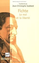 Fichte, le moi et la liberté