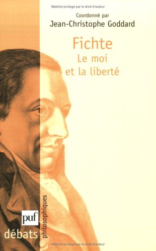 Fichte, le moi et la liberté