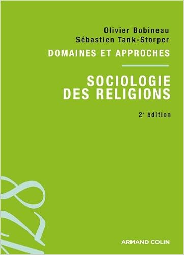 Amazon Fr Sociologie Des Religions 2ed Domaines Et Approches Domaines Et Approches Bobineau Olivier Tank Storper Sebastien Livres