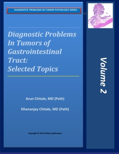 Diagnostic Problems in Tumors of Gastrointestinal Tract: Selected Topics (Diagnostic Problems in Tumor Pathology Series)