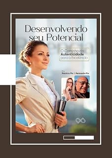 Livro "Desenvolvendo seu Potencial: O Caminho da Autenticidade para a Excelência"