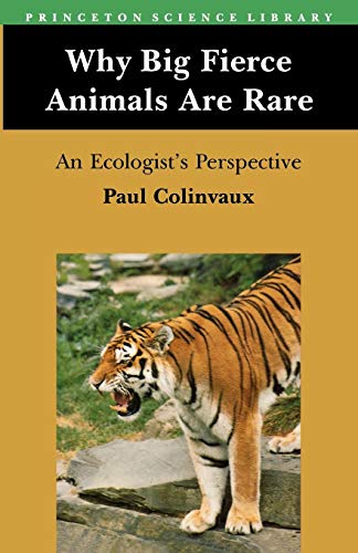 Why Big Fierce Animals Are Rare: An Ecologist's Perspective: Colinvaux ...