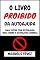 Livro O LIVRO PROIBIDO DA AUTOAJUDA: Eles não querem que você leia isto!