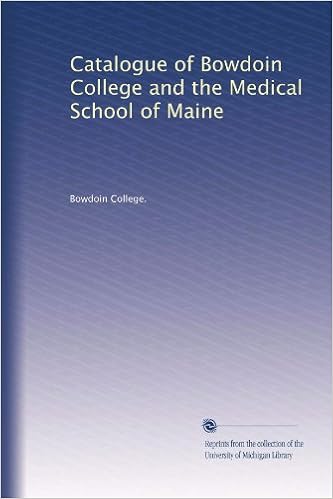 Catalogue Of Bowdoin College And The Medical School Of Maine Bowdoin College Amazon Com Books