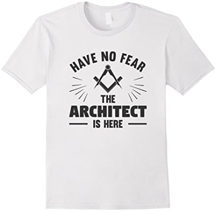 Mens Architect T-Shirt | Have No Fear | Funny Architecture Gift 2XL White
