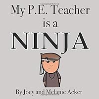 My P.E. Teacher is a Ninja (The Wonder Who Crew)