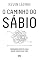 Livro O caminho do sábio: Verdades simples para quem complica a vida