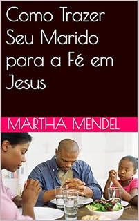 Livro Como Trazer Seu Marido para a Fé em Jesus