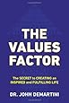 The Values Factor: The Secret to Creating an Inspired and Fulfilling Life