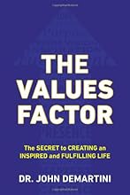 The Values Factor: The Secret to Creating an Inspired and Fulfilling Life