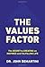 The Values Factor: The Secret to Creating an Inspired and Fulfilling Life - Book by Dr. John Demartini