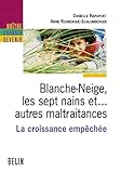Blanche-Neige, les sept nains et... autres maltraitances. La croissance empêchée (French Editi by