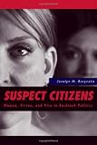 Jocelyn M. Boryczka, "Suspect Citizens: Women, Virtue, and Vice in Backlash Politics" (Temple UP, 2012)