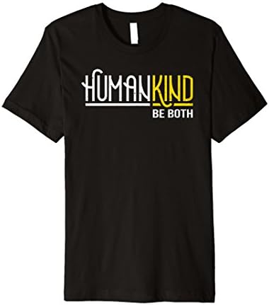 Humankind Be Both Human Kind Inspirational Positive T-Shirt
