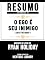 Livro Resumo Estendido: O Ego É Seu Inimigo (Ego Is The Enemy) - Baseado No Livro De Ryan Holiday