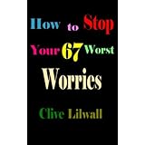 How to Stop Your 67 Worst Worries
