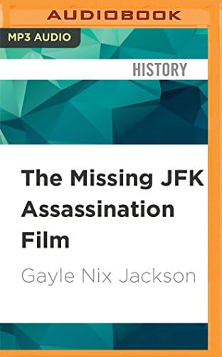 Missing JFK Assassination Film, The MP3 CD – Unabridged, October 18, 2016