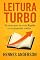 Livro Leitura Turbo: Técnicas para Ler Mais Rápido e Compreender Melhor