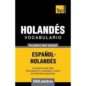 Vocabulario español-holandés - 5000 palabras más usadas (T&P Books) (Spanish Edition)