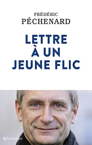 Lettre à un jeune flic (ACTUALITE SOCIE) (French Edition) by Frédéric Péchenard