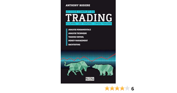 Le Guide Complet Du Trading French Edition Busiere Anthony 9782840019299 Amazon Com Books