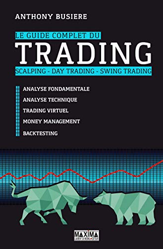 Le guide complet du trading (French Edition) by Anthony Busière