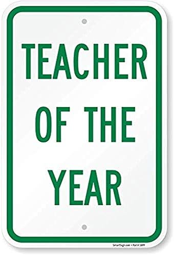 Teacher of The Year Sign, Aluminium Metal 12"x18" Sign