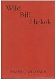 Wild Bill Hickok: The Prince of Pistoleers