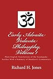 Early Advaita Vedanta Philosophy, Volume 1: Plain English Translations of the Gaudapada-karikas With a Summary of Shankara's Commentary