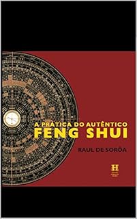 Livro A Prática do Autêntico Feng Shui