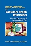 Image de Consumer Health Informatics: Informing Consumers and Improving Health Care