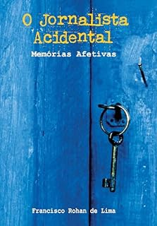 Livro O Jornalista Acidental - Memórias Afetivas