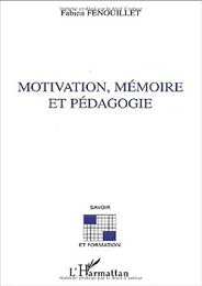 Motivation, mémoire et pédagogie