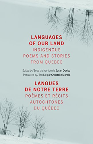 Languages of Our Land/Langues de Notre Terre: Indigenous Poems and Stories from Quebec/Poemes Et Recits Autochtones Du Quebec