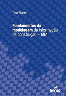 Livro Fundamentos da modelagem da informação da construção – BIM (Série Universitária)
