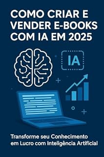 Livro Como Criar e Vender E-Books com IA em 2025