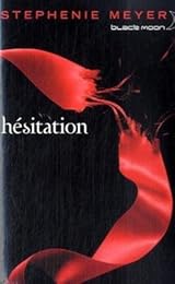 Saga Fascination - Twilight, Tome 3 : Hésitation