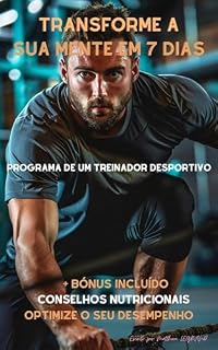 Livro Transforme a sua mente em 7 dias: Programa de um treinador desportivo