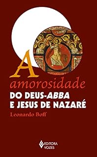Livro A amorosidade do Deus-Abba e Jesus de Nazaré