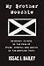 My Brother Moochie: Regaining Dignity in the Face of Crime, Poverty, and Racism in the American Sout by 