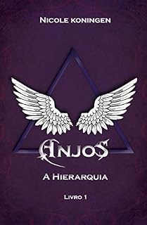 Livro Anjos: A Hierarquia (Trilogia Livro 1)